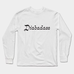 Diabadass Long Sleeve T-Shirt